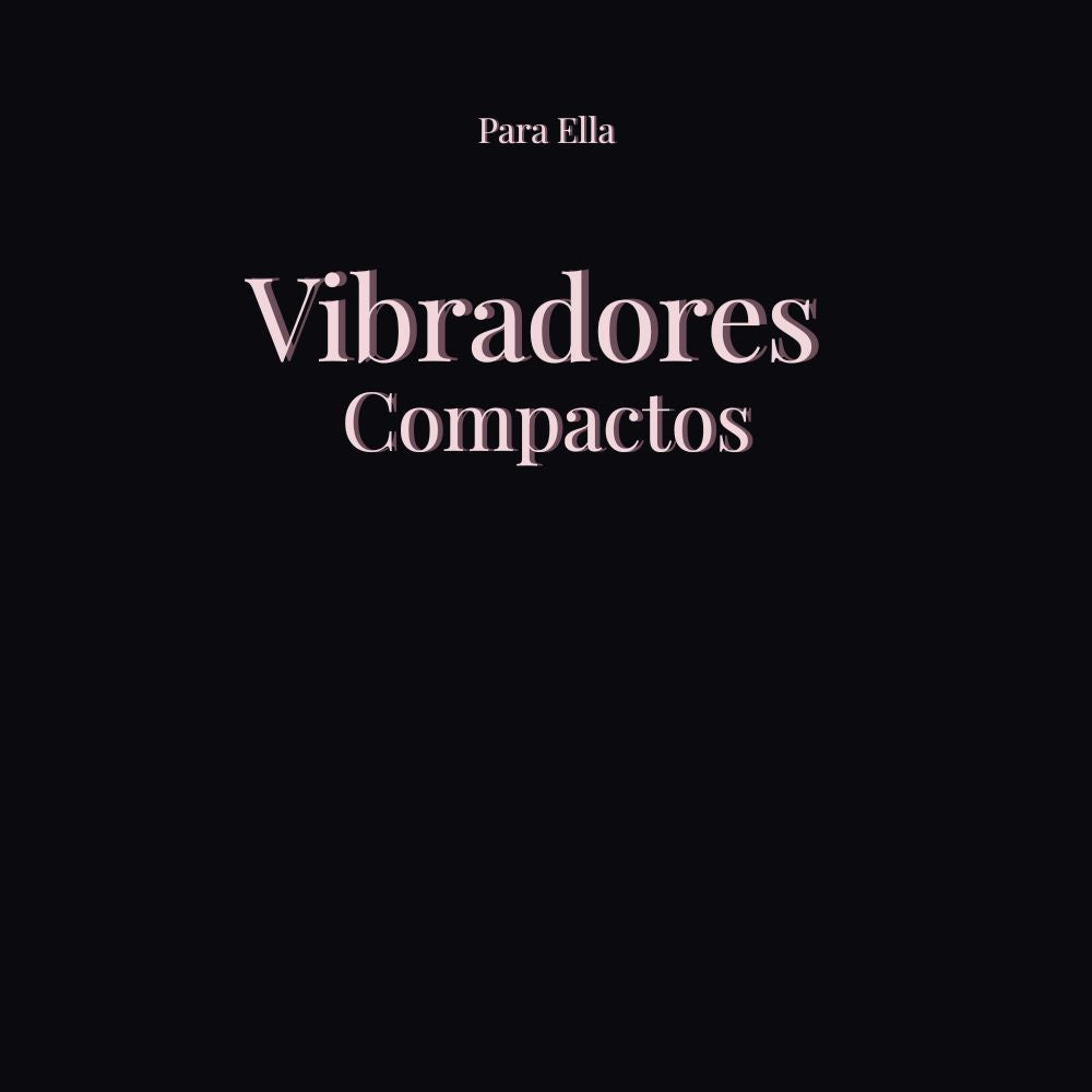 Vibradores compactos