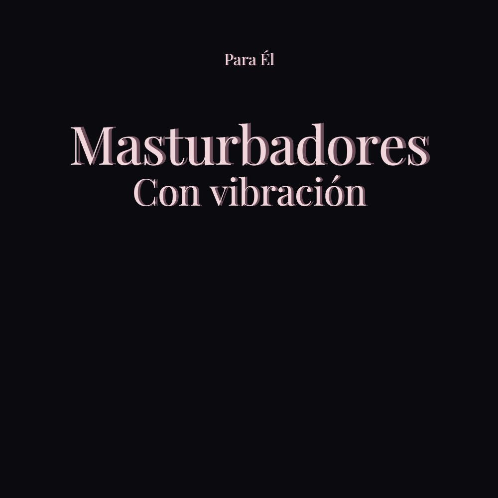 Masturbadores con vibración